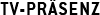 TV-Präsenz